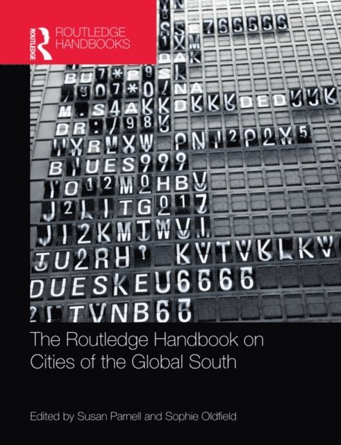 Sophie Oldfield, Susan Parnell - Routledge Handbook on Cities of the Global South, E-bok