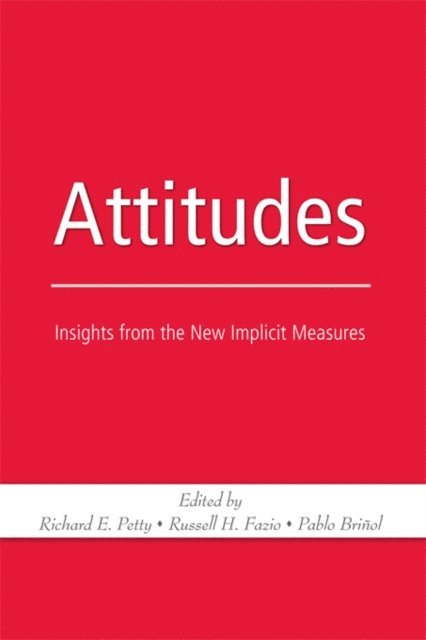 Pablo Brinol, Russell H. Fazio, Richard E. Petty - Attitudes, E-bok
