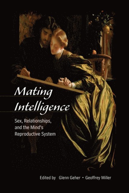 Geoffrey Miller, Glenn Geher - Mating Intelligence, E-bok