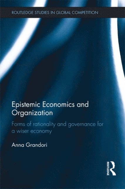 Anna Grandori - Epistemic Economics and Organization, E-bok