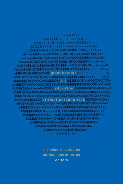 Carlos Alberto Torres, Nicholas C. Burbules - Globalization and Education, E-bok
