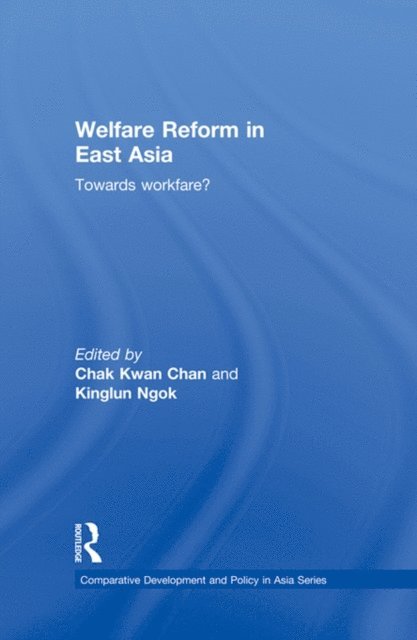 Kinglun Ngok, Chak Kwan Chan - Welfare Reform in East Asia, E-bok