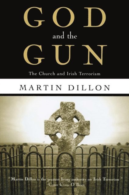 Martin Dillon - God and the Gun, E-bok