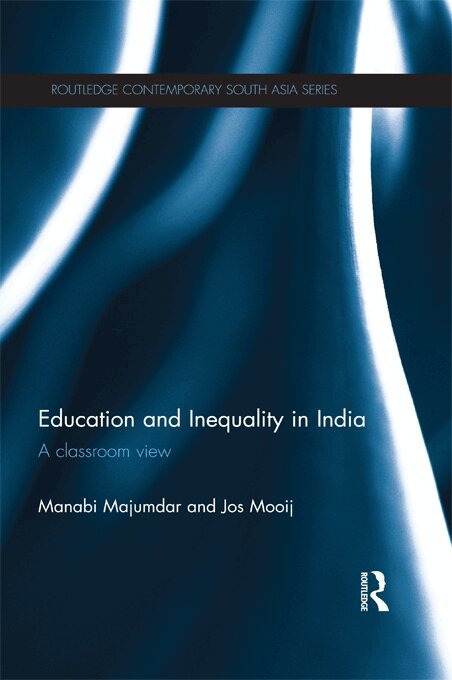 Manabi Majumdar, Jos Mooij - Education and Inequality in India, E-bok