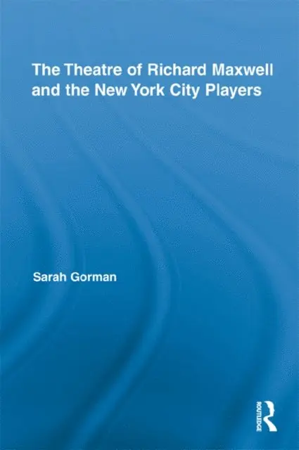 Sarah Gorman - Theatre of Richard Maxwell and the New York City Players, E-bok. Tillgänglighet: Lägg i varukorg