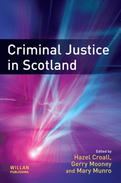 Mary Munro, Gerry Mooney, Hazel Croall - Criminal Justice in Scotland, E-bok