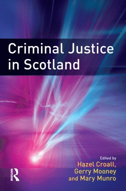 Mary Munro, Gerry Mooney, Hazel Croall - Criminal Justice in Scotland, E-bok