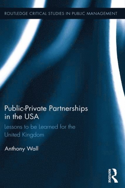 Tony Wall - Public-Private Partnerships in the USA, E-bok