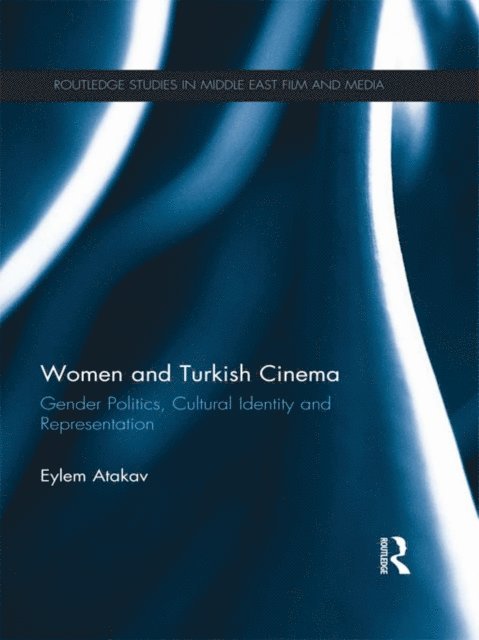 Eylem Atakav - Women and Turkish Cinema, E-bok