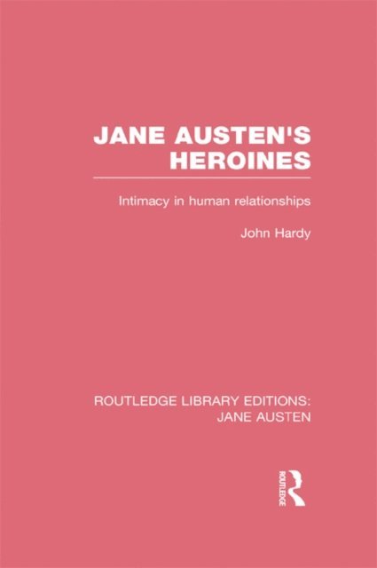 John Philips Hardy - Jane Austen's Heroines (RLE Jane Austen), E-bok