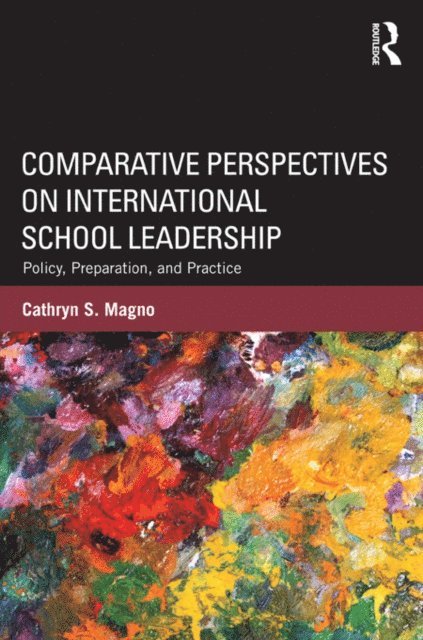 Cathryn Magno - Comparative Perspectives on International School Leadership, E-bok
