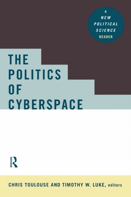 Timothy W. Luke, Chris Toulouse - Politics of Cyberspace, E-bok
