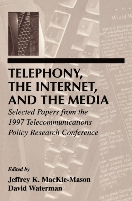 David Waterman, Jeffrey K. MacKie-Mason - Telephony, the Internet, and the Media, E-bok