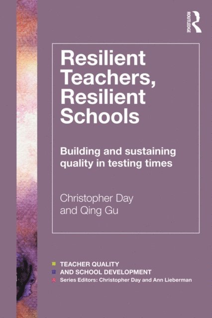 Qing Gu, Christopher Day - Resilient Teachers, Resilient Schools, E-bok