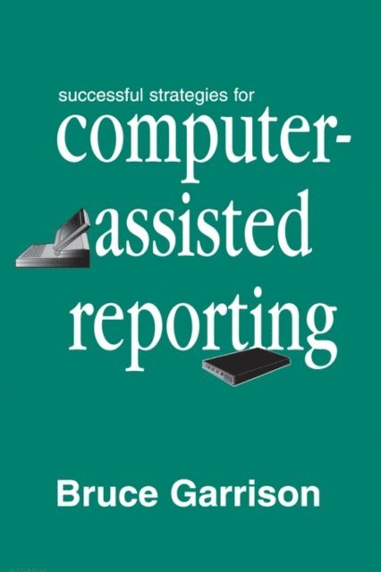 Bruce Garrison - Successful Strategies for Computer-assisted Reporting, E-bok