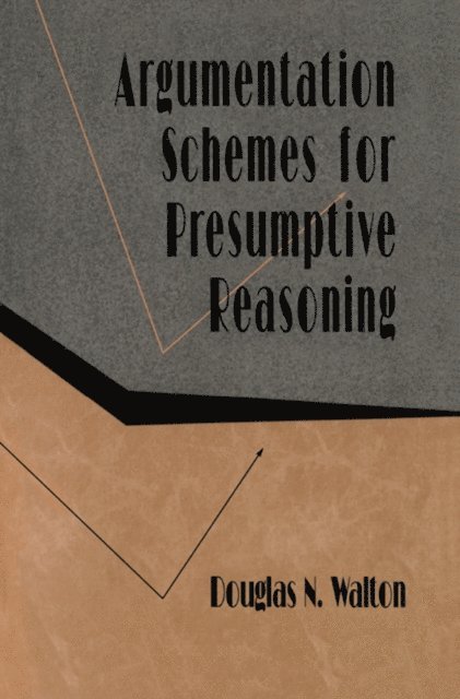 Douglas Walton - Argumentation Schemes for Presumptive Reasoning, E-bok