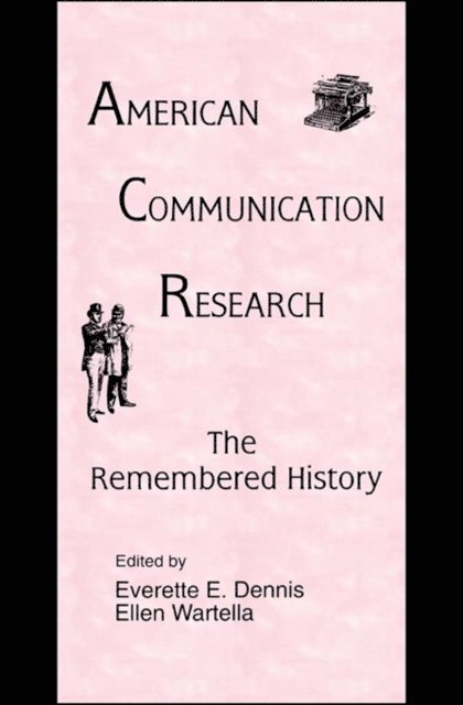 Ellen Ann Wartella, Everette E. Dennis - American Communication Research, E-bok