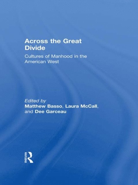 Dee Garceau, Laura McCall, Matthew Basso - Across the Great Divide, E-bok