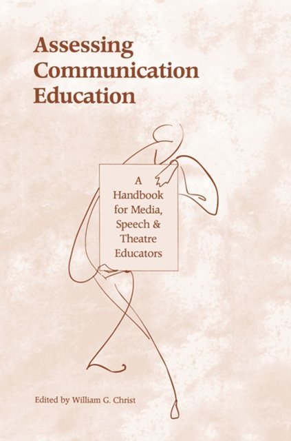 William G. Christ - Assessing Communication Education, E-bok