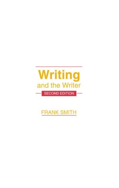 Frank Smith - Writing and the Writer, E-bok