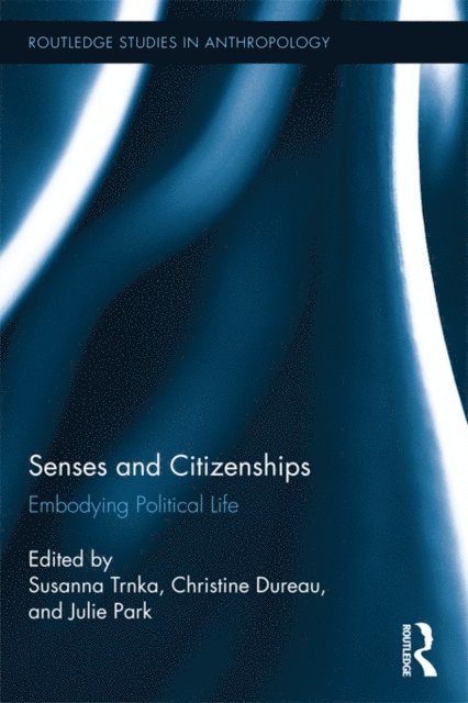 Julie Park, Christine Dureau, Susanna Trnka - Senses and Citizenships, E-bok