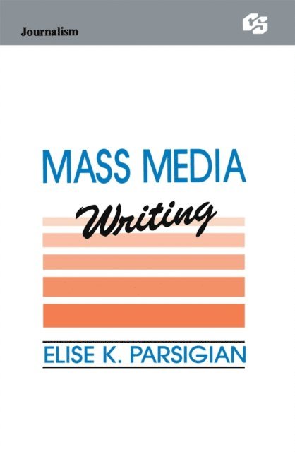 Elise K. Parsigian - Mass Media Writing, E-bok