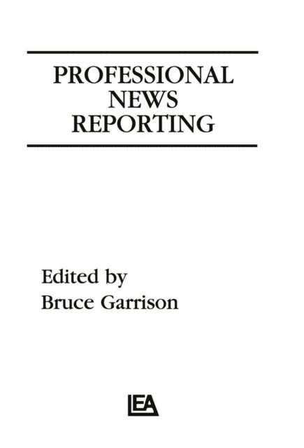Bruce Garrison - Professional News Reporting, E-bok