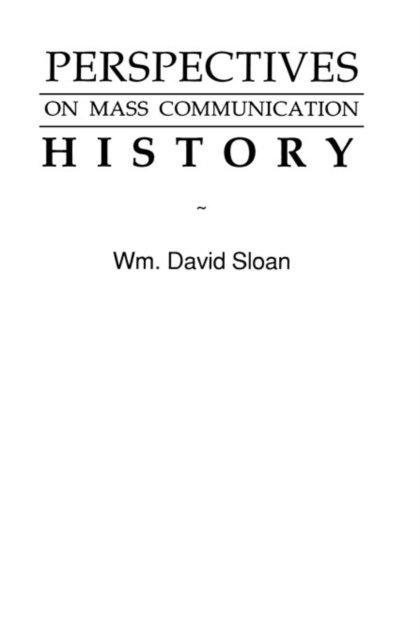 Wm. David Sloan - Perspectives on Mass Communication History, E-bok. Tillgänglighet: Lägg i varukorg