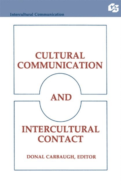 Donal Carbaugh - Cultural Communication and Intercultural Contact, E-bok