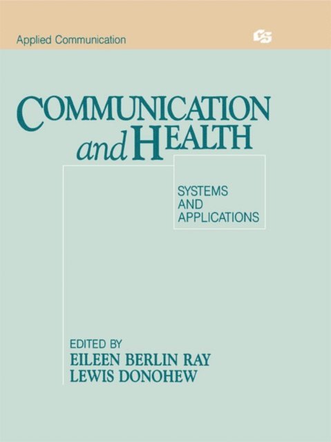 Lewis Donohew, Eileen Berlin Ray - Communication and Health, E-bok