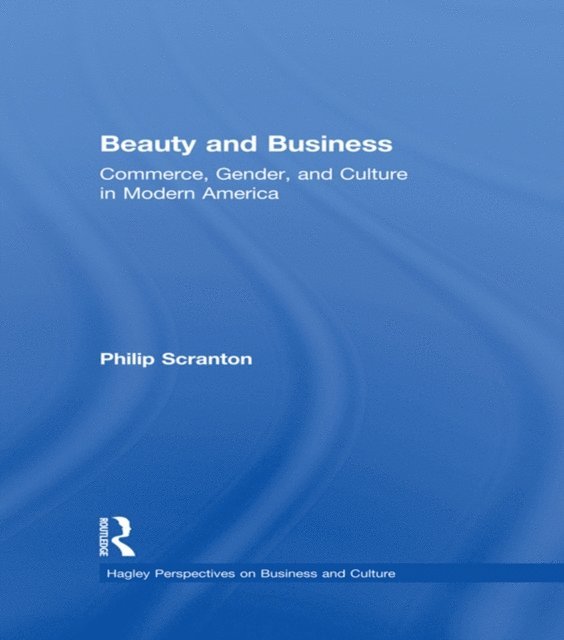 Philip Scranton - Beauty and Business, E-bok