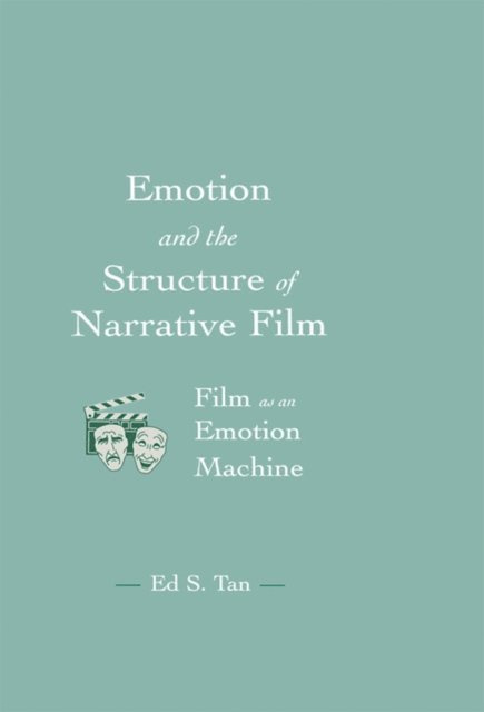 Ed S. Tan - Emotion and the Structure of Narrative Film, E-bok