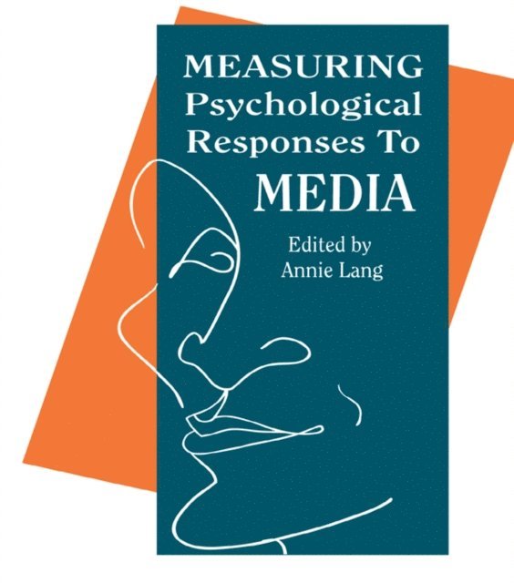 Annie Lang - Measuring Psychological Responses To Media Messages, E-bok