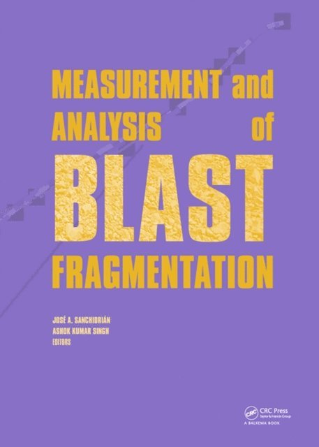 Ashok Kumar Singh, Jose A. Sanchidrian Blanco - Measurement and Analysis of Blast Fragmentation, E-bok