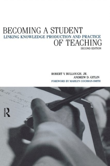 Andrew Gitlin, Robert V. Bullough, Beverly Stoeltje, Richard Wilk, Colleen Ballerion Cohen - Becoming a Student of Teaching, E-bok