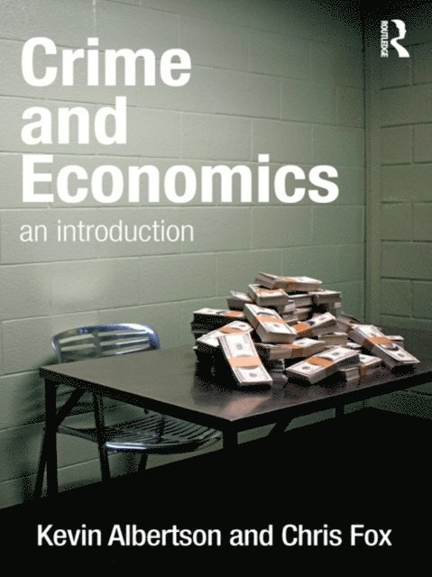 Chris Fox, Kevin Albertson - Crime and Economics, E-bok
