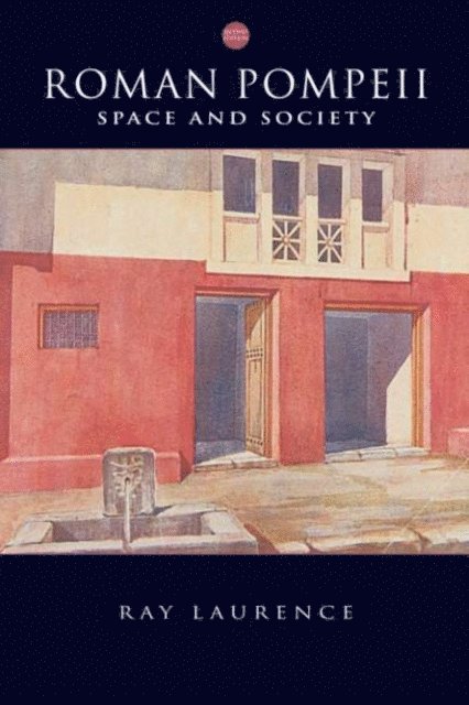 Ray Laurence - Roman Pompeii, E-bok