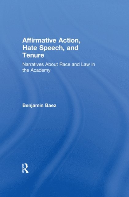 Benjamin Baez - Affirmative Action, Hate Speech, and Tenure, E-bok