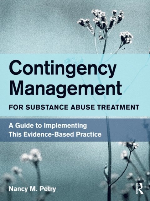 Nancy M. Petry - Contingency Management for Substance Abuse Treatment, E-bok. Tillgänglighet: Lägg i varukorg