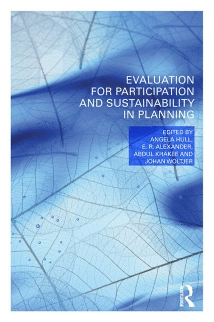 Johan Woltjer, Abdul Khakee, E.R. Alexander, Angela Hull - Evaluation for Participation and Sustainability in Planning, E-bok
