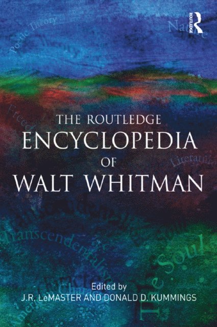 Donald Kummings, J.R. LeMaster - Routledge Encyclopedia of Walt Whitman, E-bok