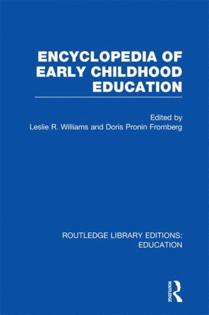 Leslie R. Williams, Doris Pronin Fromberg - Encyclopedia of Early Childhood Education, E-bok