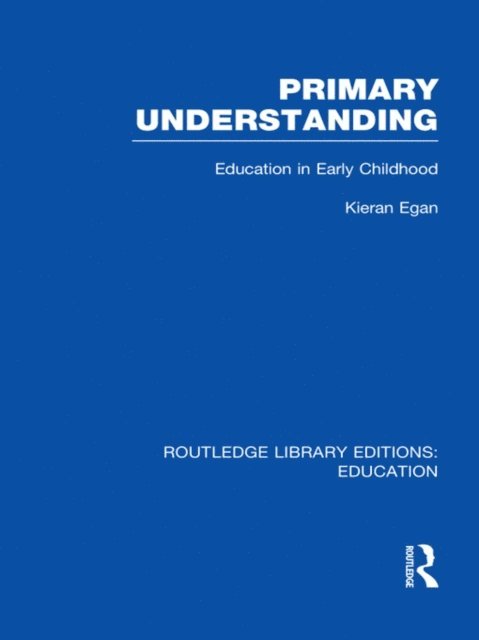 Kieran Egan - Primary Understanding, E-bok