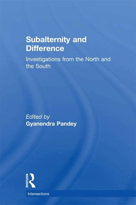 Gyanendra Pandey - Subalternity and Difference, E-bok
