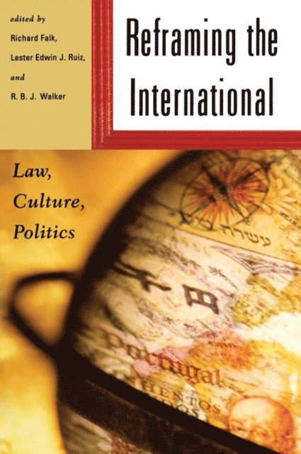 Lester Ruiz, R.B.J. Walker, Richard Falk - Reframing the International, E-bok