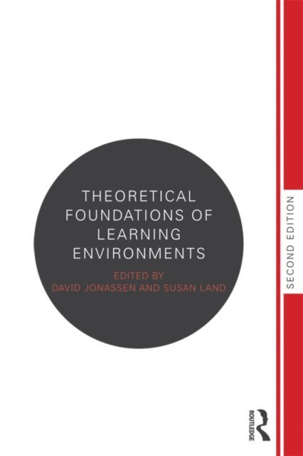 David Jonassen, Susan Land - Theoretical Foundations of Learning Environments, E-bok