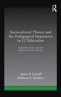 Sociocultural Theory and the Pedagogical Imperative in L2 Education