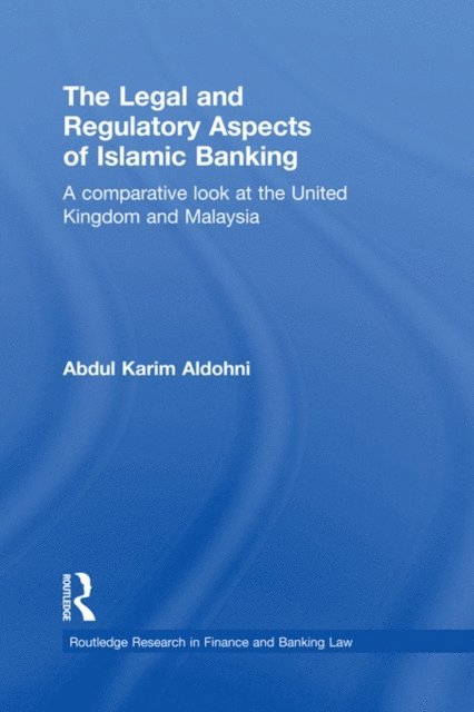 Abdul Karim Aldohni - Legal and Regulatory Aspects of Islamic Banking, E-bok