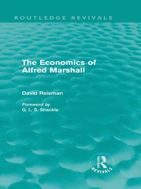 David Reisman - Economics of Alfred Marshall (Routledge Revivals), E-bok
