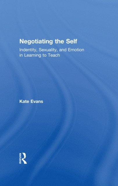 Kate Evans - Negotiating the Self, E-bok
